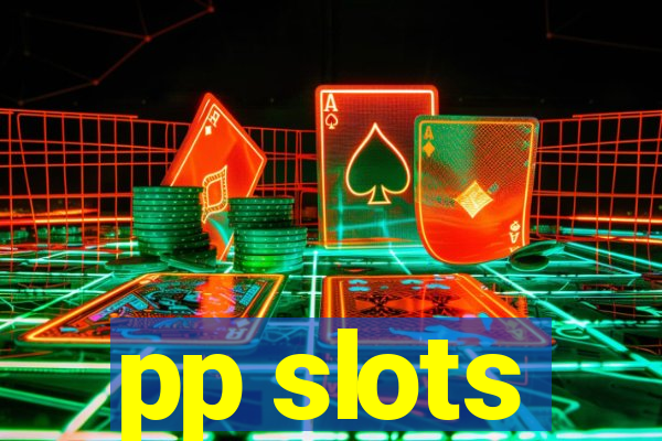 pp slots